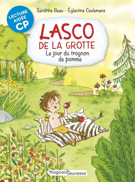 Lasco de la grotte 7 - Le Jour du trognon de pomme Lecture aidée - Sandrine Beau - Magnard Jeunesse