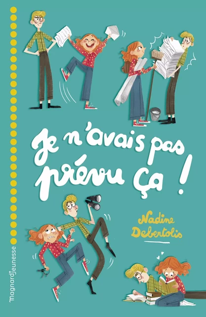 Je n'avais pas prévu ça - Nadine Debertolis - Magnard Jeunesse