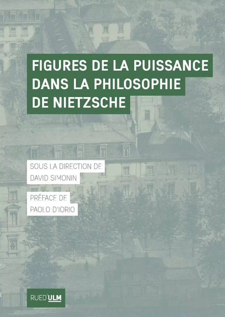 Figures de la puissance dans la philosophie de Nietzsche -  - Éditions Rue d’Ulm via OpenEdition