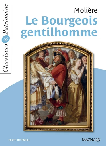 Le Bourgeois gentilhomme - Classiques et Patrimoine - Evelyne Leroy,  Molière - Magnard