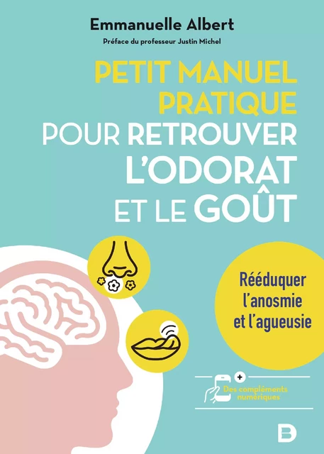 Petit manuel pratique pour retrouver l'odorat et le goût - Emmanuelle Albert, Justin Michel - De Boeck Supérieur