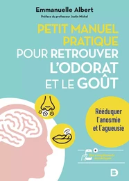 Petit manuel pratique pour retrouver l'odorat et le goût