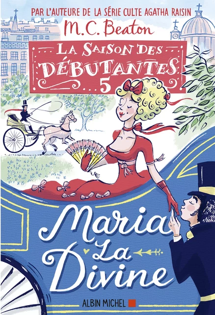 La Saison des débutantes - tome 5 - Maria la divine - M. C. Beaton - Albin Michel