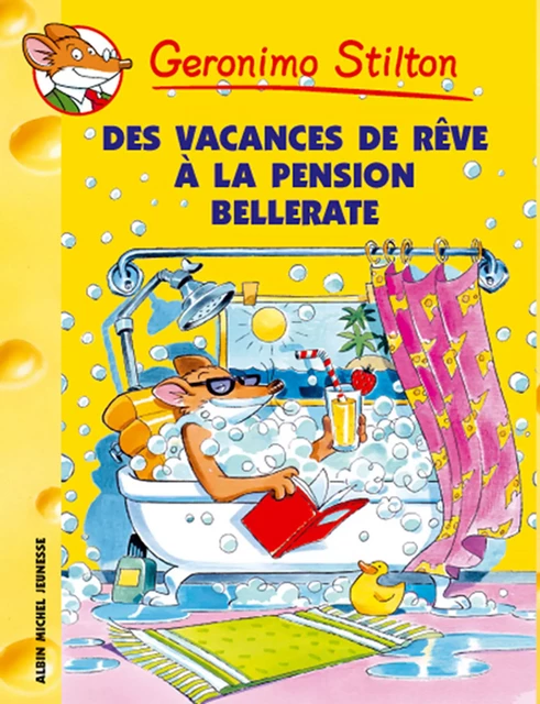 Des vacances de rêve à la pension Bellerate - Geronimo Stilton - Albin Michel