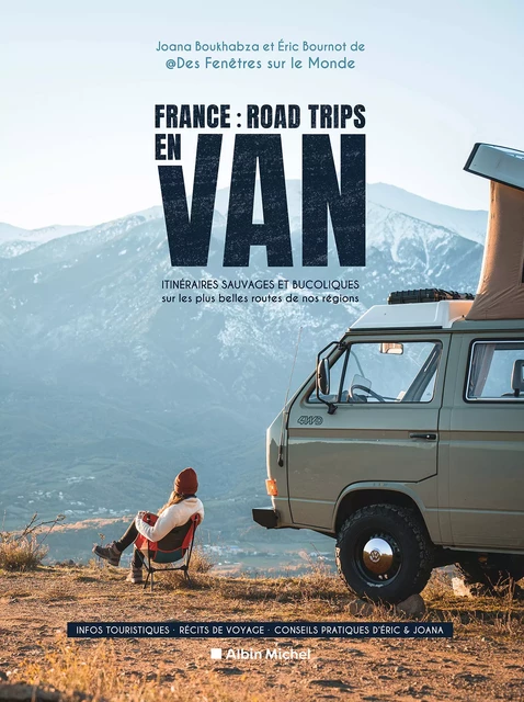 France : Road trips en van - Eric Bournot, Joana Boukhabza,  @Desfenetressurlemonde - Albin Michel