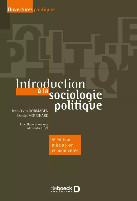 Introduction à la sociologie politique - Jean-Yves Dormagen, Alexandre Dézé, Daniel Mouchard - De Boeck Supérieur