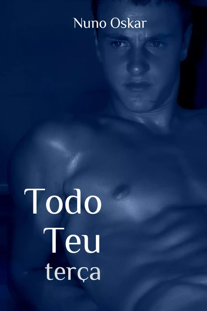 Todo Teu: Terça - Nuno Oskar - INDEX ebooks