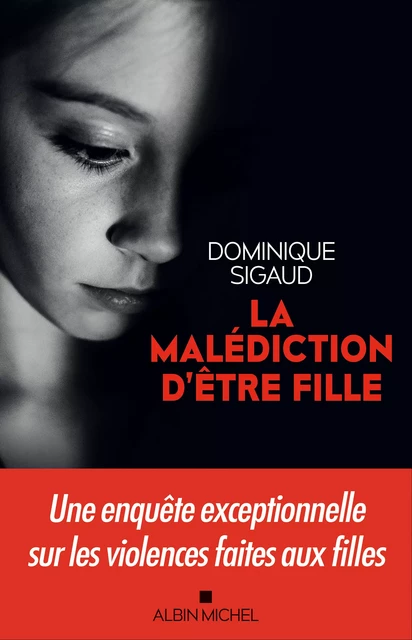 La Malédiction d'être fille - Dominique Sigaud-Rouff - Albin Michel