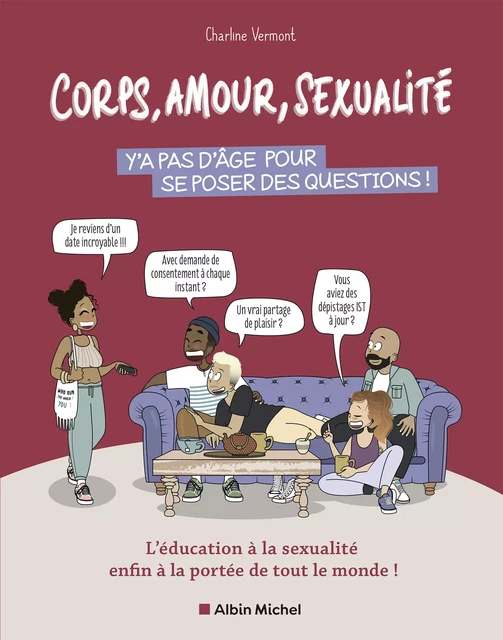 Corps, amour, sexualité : y’a pas d’âge pour se poser des questions ! - Charline Vermont - Albin Michel