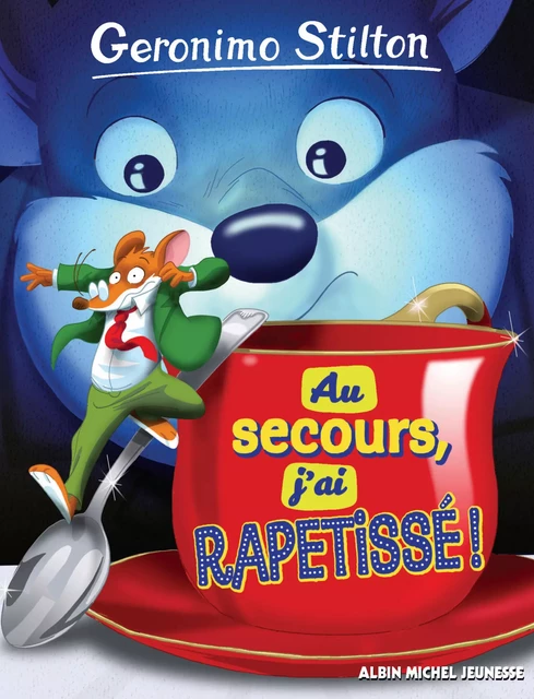 Au secours, j'ai rapetissé ! - Geronimo Stilton - Albin Michel