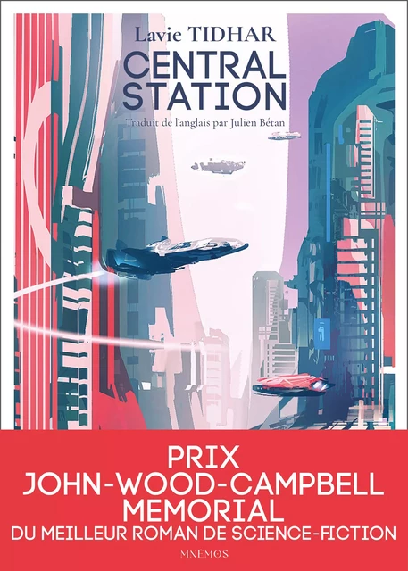 Central Station - Lavie Tidhar - Éditions Mnémos