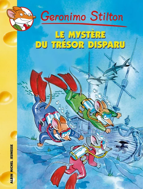 Le Mystère du trésor disparu - Geronimo Stilton - Albin Michel