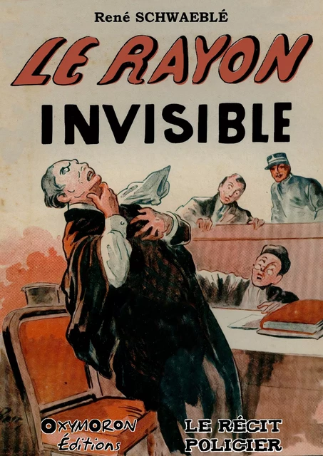 Le rayon invisible - René Schwaeblé - OXYMORON Éditions