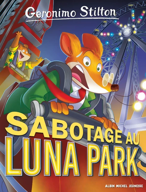 Sabotage au Luna Park - Geronimo Stilton - Albin Michel