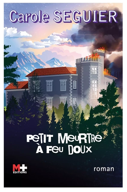 Petit meurtre à feu doux - Carole Seguier - M+ EDITIONS