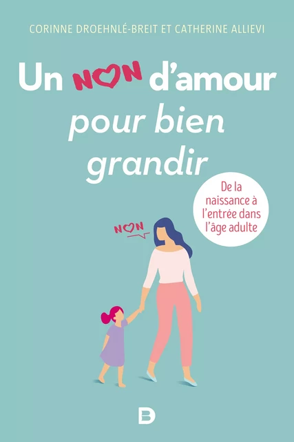 Un non d'amour pour bien grandir - Corinne Droehnlé-Breit, Catherine Allievi - De Boeck Supérieur