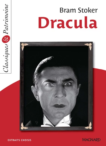 Dracula - Classiques et Patrimoine - Bram Stoker, Nadia Ziane-Bruneel - Magnard