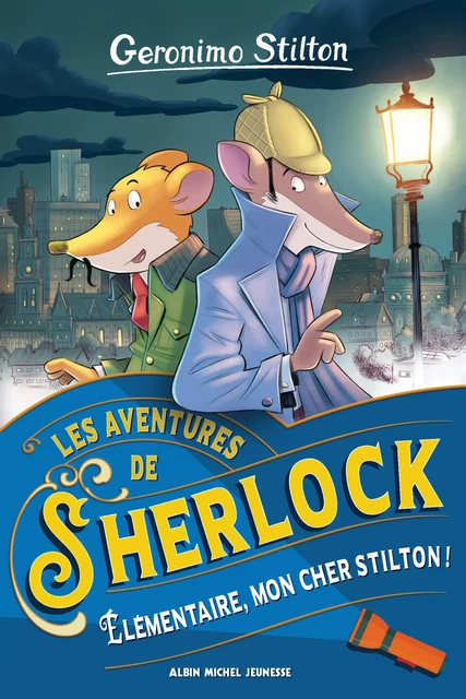 Les Aventures de Sherlock - tome 1 - Elémentaire, mon cher Stilton ! - Geronimo Stilton - Albin Michel