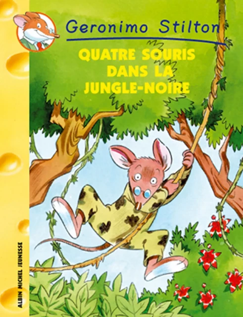 Quatre souris dans la jungle noire - Geronimo Stilton - Albin Michel