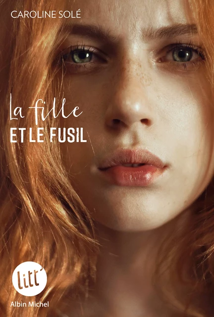 La Fille et le fusil - Caroline Solé - Albin Michel