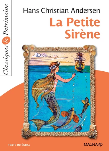 La Petite Sirène - Classiques et Patrimoine - Hans Christian Andersen, Anne Leteissier - Magnard