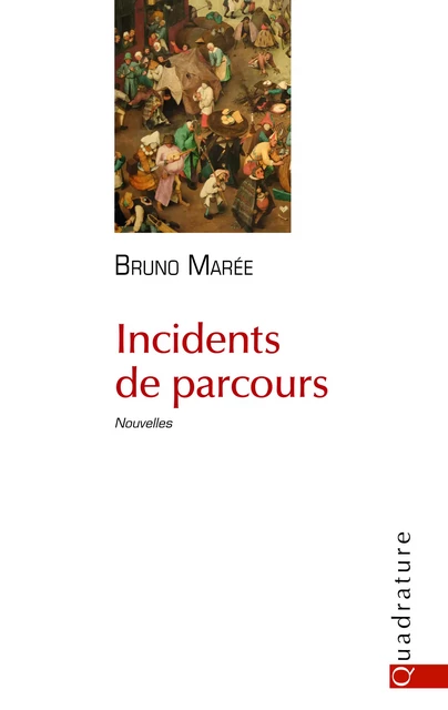 Incidents de parcours - Bruno Marée - Quadrature