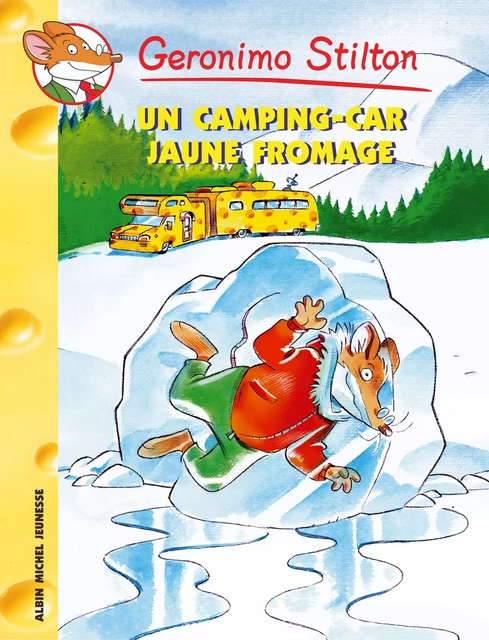 Un camping-car jaune fromage - Geronimo Stilton - Albin Michel