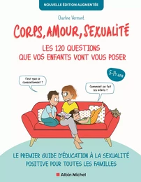 Corps, amour, sexualité : les 120 questions que vos enfants vont vous poser Nouvelle édition augmentée (édition 2022)