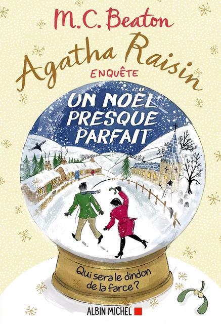 Agatha Raisin enquête 18 - Un Noël presque parfait - M. C. Beaton - Albin Michel