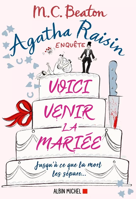 Agatha Raisin enquête 20 - Voici venir la mariée - M. C. Beaton - Albin Michel