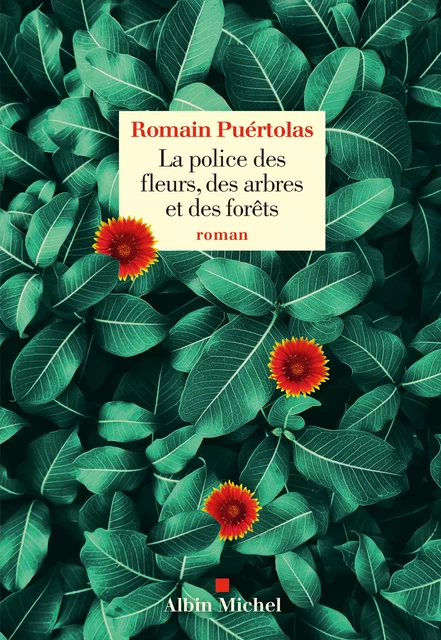 La Police des fleurs, des arbres et des forêts - Romain Puértolas - Albin Michel