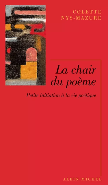 La Chair du poème - Colette Nys-Mazure - Albin Michel