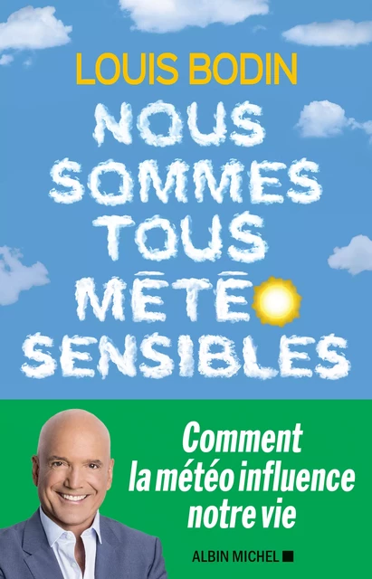 Nous sommes tous météo sensibles - Louis Bodin - Albin Michel