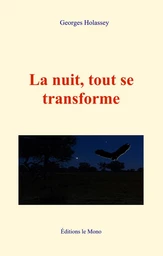 La nuit, tout se transforme