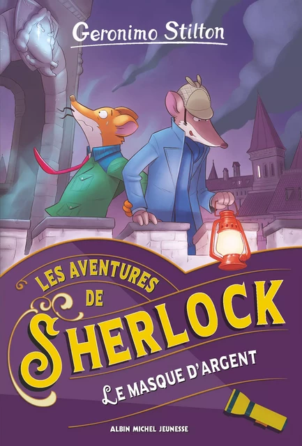 Les Aventures de Sherlock - tome 3 - Le Masque d'argent - Geronimo Stilton - Albin Michel