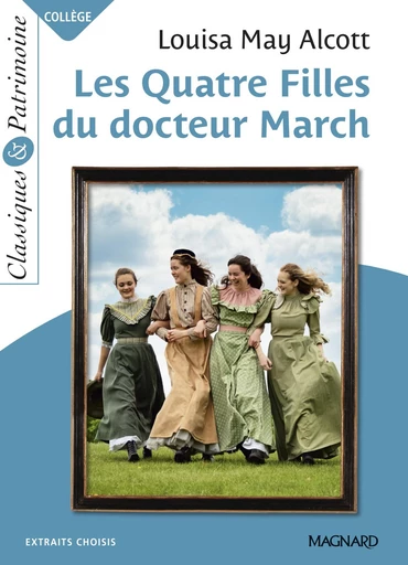 Les Quatre Filles du docteur March - Classiques et Patrimoine - Louisa May Alcott, Romane Yao - Magnard