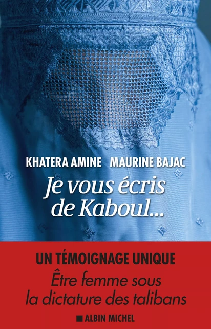 Je vous écris de Kaboul... - Amine Khatera, Maurine Bajac - Albin Michel