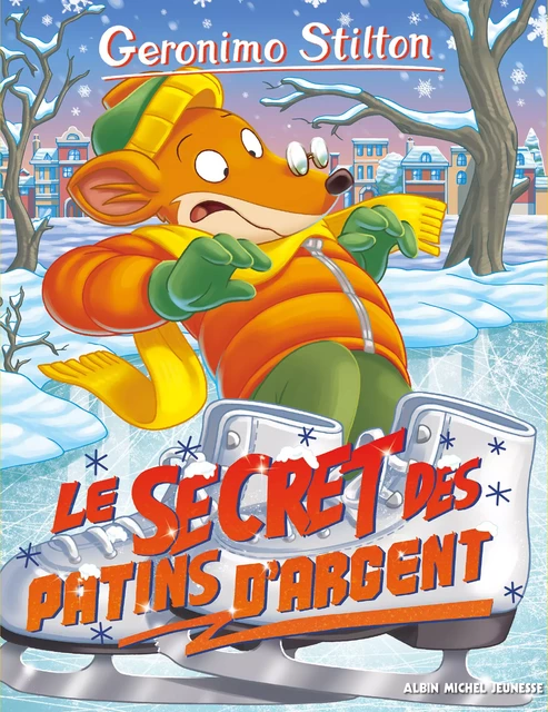 Le Secret des patins d'argent - Geronimo Stilton - Albin Michel