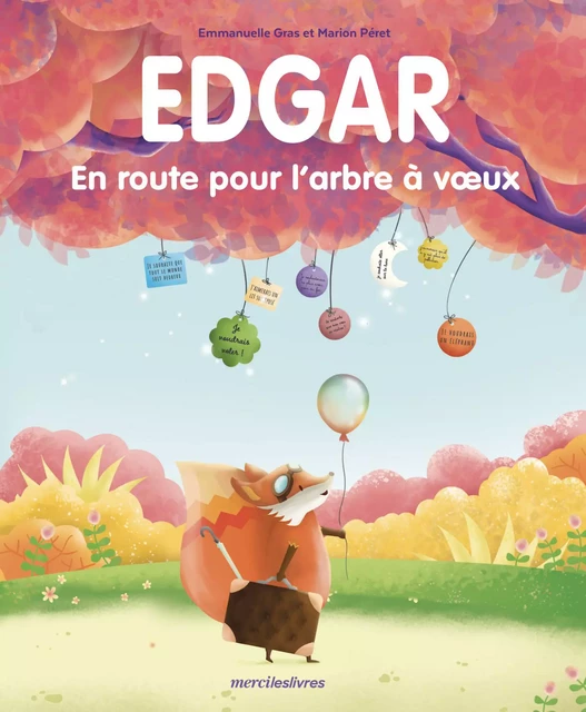 Edgar, en route pour l'arbre à vœux - Emmanuelle Gras, Marion Péret - mercileslivres