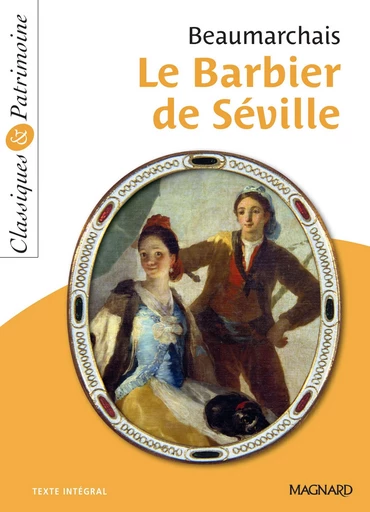 Le Barbier de Séville - Classiques et Patrimoine -  Beaumarchais, Hélène Dardelin,  Beaumarchais - Magnard