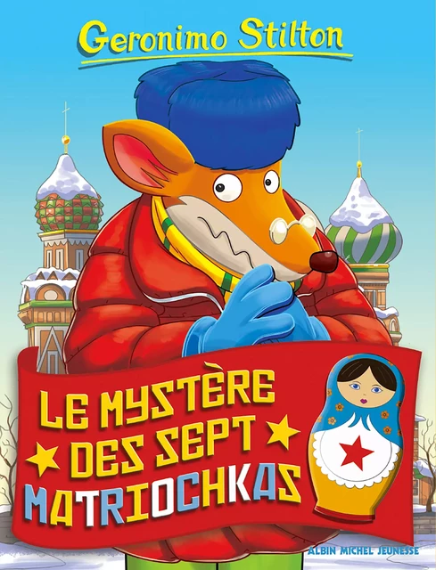 Le Mystère des sept matriochkas - Geronimo Stilton - Albin Michel