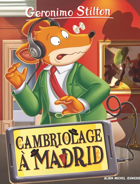 Cambriolage à Madrid - Geronimo Stilton - Albin Michel