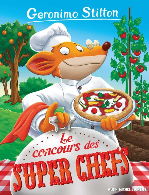 Le Concours des super chefs - Geronimo Stilton - Albin Michel