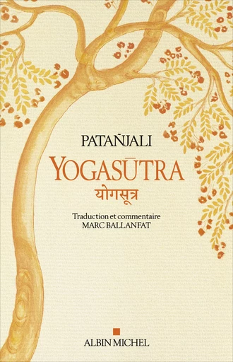 Yogasutra -  Patanjali, Marc Ballanfat - Albin Michel