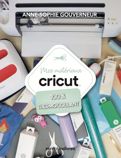 Cricut thermocollant - Anne-Sophie Gouverneur - mercileslivres