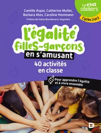 L'égalité filles-garçons en s'amusant : 40 activités en classe