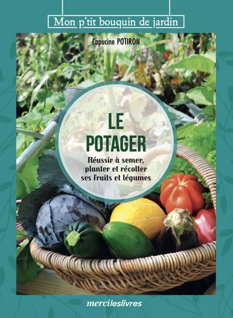 Le potager - Capucine Potiron - mercileslivres