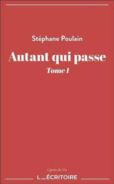 Autant qui passe - Stéphane Poulain - L'Ecritoire