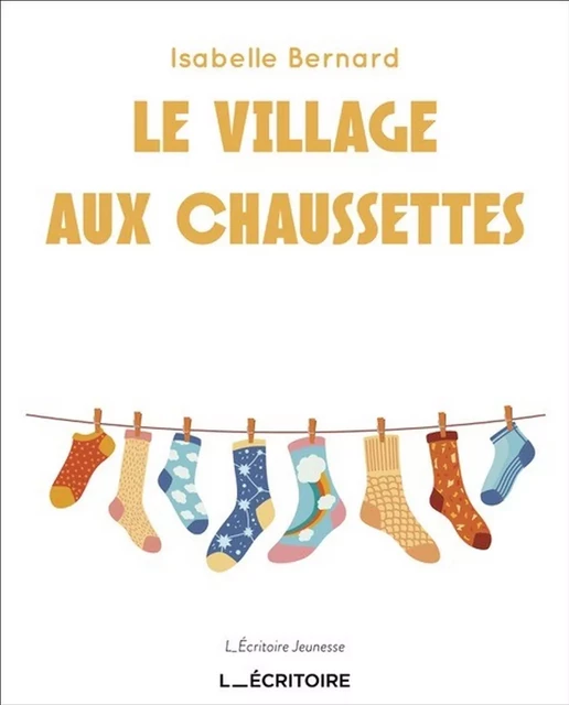 Le village aux chaussettes - Isabelle Bernard I - L'Ecritoire