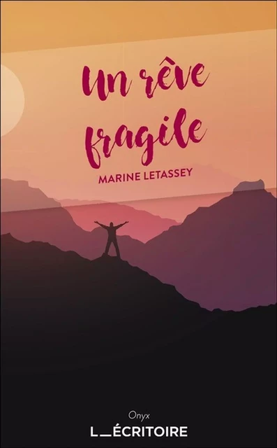 Un rêve fragile - Marine Letassey - L'Ecritoire